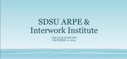 SDSU ARPE & Interwork Institute year in review